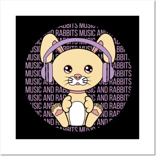 All I Need is music and rabbits, music and rabbits, music and rabbits lover Posters and Art